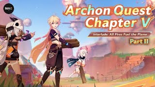 [Genshin Impact] Archon Quest Chapter V Interlude Act : All Fires Fuel the Flame Part 2