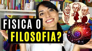 FISICA O FILOSOFIA? Consigli università + parere laurea UNIFI