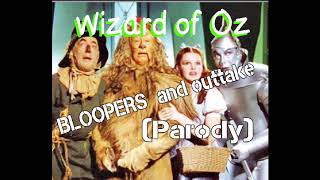 Wizard Of Oz  (Parody Blooper #3)