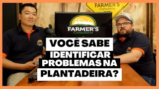 VOCÊ SABE IDENTIFICAR PROBLEMAS NA PLANTADEIRA? | PLANTABILIDADE