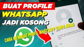 Cara Membuat Profil WhatsApp Tanpa Nama