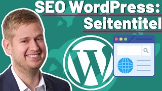 Wordpress SEO: Seitentitel einfügen - SEO schnell & einfach erklärt