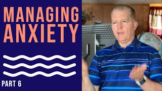 How to manage your anxiety | part 6