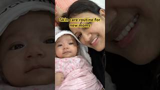 Skin care routine for new moms