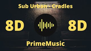 Sub Urban - Cradles (8D Music)