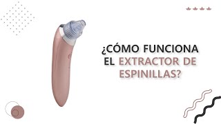 ¿CÓMO FUNCIONA EL EXTRACTOR DE ESPINILLAS?