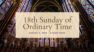 18th Sunday in Ordinary Time | August 4, 2024 | 8:30 AM