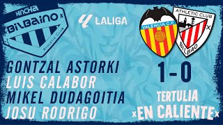 Tertulia "En caliente" / Valencia CF - Athletic Club / 21ª jornada Liga 23/24 / Sábado 20/01/24