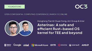 Asterinas: A safe Rust-based OS kernel for TEE by H. Tian & C. Song (Ant Group & Intel) | OC3 2024