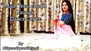 Main Tenu Chadh Jaungi dance cover, Shaheer Sheikh ,Zahrah S K, Tanishk B|nityanrityawithjyoti