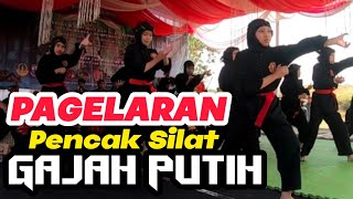 PAGELARAN PENCAK SILAT GAJAH PUTIH