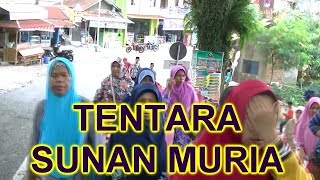 TENTARA SUNAN MURIA GESIT TANGKAS CEKATAN / SUNAN MURIA / AMAZING