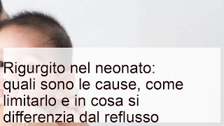 Rigurgito nel neonato: cause e differenza dal reflusso