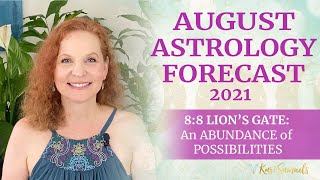 August Astrology Forecast - 8:8 Lion's Gate (An Abundance of Possibilities!)