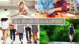 I 4 piani dello sviluppo Montessori