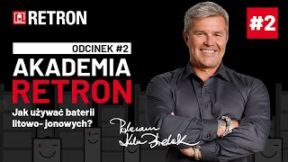 AKADEMIA RETRON. Odcinek #2 Jak używać baterii litowo-jonowych?