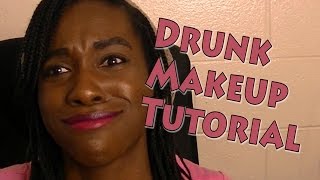 Drunk Makeup Tutorial