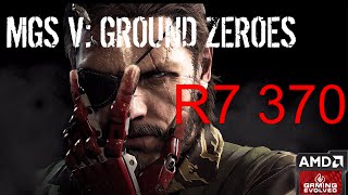 R7 370 - Metal Gear Solid V: Ground Zeroes - 1080p/All Qualities