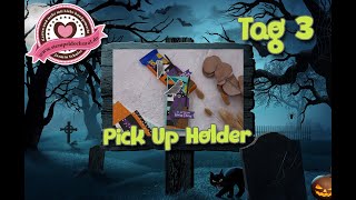 8 Tage Halloween - Tag3 - Pick Up Holder