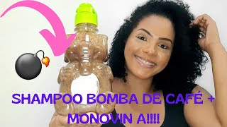 SHAMPOO BOMBA DE CAFÉ + MONOVIN A /CRESCIMENTO ACELERADO! 💣💣