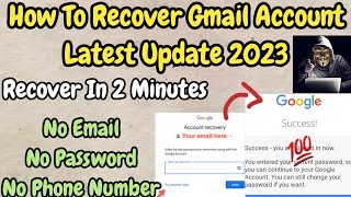 How To Recover Gmail Account Without Email_Password_Phone Number Or Without Any Verification | 2022