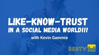 Like-Know-Trust in a Social Media World!!!