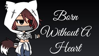 Born Without A Heart | GLMV