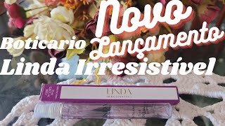 Novo lançamento Linda irresistível de o Boticario #michelelisi #perfumes #oboticario