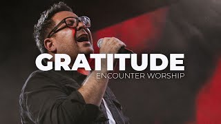 Gratitude (LIVE) | Encounter Worship