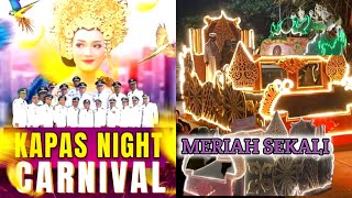 MERIAH SEKALI ❗ KAPAS NIGHT CARNIVAL