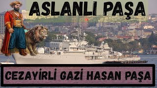 Cezayirli Gazi Hasan Nam-ı Diğer ; Aslanlı Paşa - ABD 'nin Korkulu Rüyası