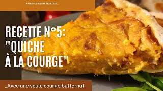 ‼️PLUSIEURS RECETTES AVEC UNE SEULE COURGE- RECETTE N°5:"QUICHE À LA COURGE"✨N°109