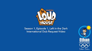 The Loud House - Left in the Dark International Dub Request Video (Info in Video and Description)