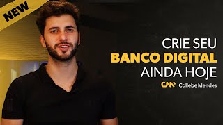 [ATUALIZADO] Os requisitos para criar um Banco Digital │ Aprenda com Callebe Mendes