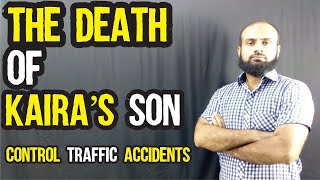 How To Improve The Road Safety In Pakistan |Death Of Kaira's Son|