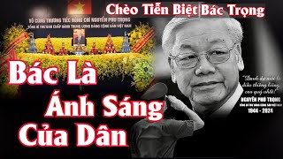 Ca khúc chèo tiễn Biệt bác Trọng / Bác Là Ánh Sáng Của Dân