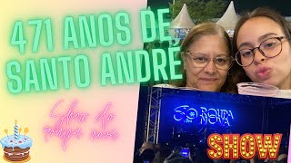 VLOG: Show do Roupa Nova - ANIVERSÁRIO 471 ANOS DE SANTO ANDRÉ