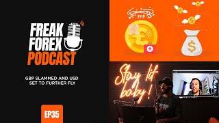 GBP SLAMMED AND USD SET TO FURTHER FLY - FREAK FOREX EP35