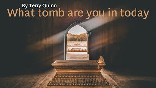 What tomb are you in today - Terry Quinn