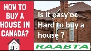 How to buy a House in Canada I is it easy or Hard to buy a House in Canada in 2021 I