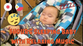 🇵🇭🇯🇵3 HOURS Sleeping 7 month-old Baby with relaxing music👶