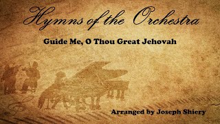 Guide Me, O Thou Great Jehovah - Orchestral Arrangement by Joseph Shiery