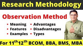 Observation Method || Meaning || Features || Merits and Demerits