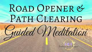 Guided Meditation: Road Opener & Path Clearing