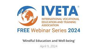 IVETA Webinar Series 2024. Mindful Education and Well-being | 09/04 | Webinar Recap