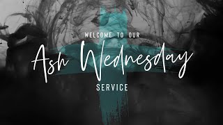 Ash Wednesday Service 2-22-23