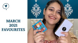 MONTHLY FAVOURITES - MARCH 2021 | NIDHISHREE SINGH