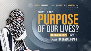 What is the Purpose of Our Lives? | al-Tazkiya 2023 | Dr Ghazala Hassan Qadri