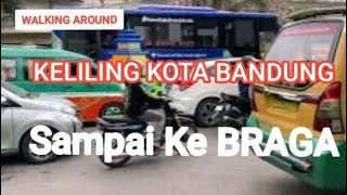 WALKING  AROUND || Mengelilingi Kota Bandung  2024 INDONESIA 🇮🇩