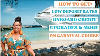 How to get Deals & Promotions on Carnival Cruise | Low Deposit Rates | Upgrades | Onboard Credit